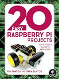 Read 20 Easy Raspberry Pi Projects: Toys, Tools, Gadgets, and More!, written by Rui Santos; Sara Santos