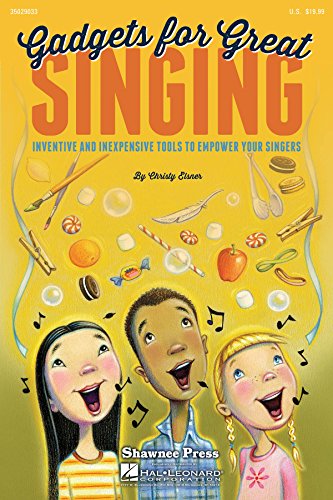 Read Gadgets For Great Singing, written by Christy Elsner