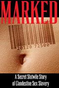 Read Marked: A Secret Slutwife Story of Clandestine Sex Slavery, written by N.T. Morley