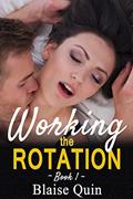 Read Working the Rotation #1 (Pent Up Desires), written by Blaise Quin