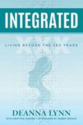 Read Integrated: Living Beyond the Sex Trade, written by Deanna Lynn