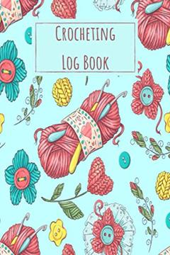 Crocheting Log Book: Crocheting Project Planner Notebook & Crocheters Journal - Keep Track of Patterns, Yarns, Hooks, & Designs - Crochet Gifts for Crochet Lovers Women Men Kids, written by Arthur Kagibari
