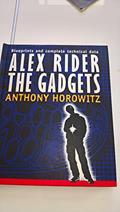 Read Alex Rider: The Gadgets, written by Anthony Horowitz