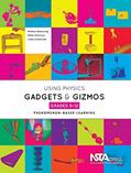 Read Using Physics Gadgets and Gizmos, Grades 9-12: Phenomenon-Based Learning, written by Matthew Bobrowsky; Mikko Korhonen; Jukka Kohtamäki