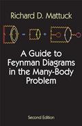 Read A Guide to Feynman Diagrams in the Many-Body Problem: Second Edition (Dover Books on Physics), written by Richard D. Mattuck