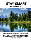 Read Stay Smart Workbook: 188 Advanced Sentence Diagramming Exercises: Grammar the Easy Way, written by Elizabeth O'Brien
