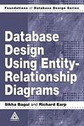 Read Database Design Using Entity-Relationship Diagrams (Foundations of Database Design), written by Sikha Bagui; Richard Earp