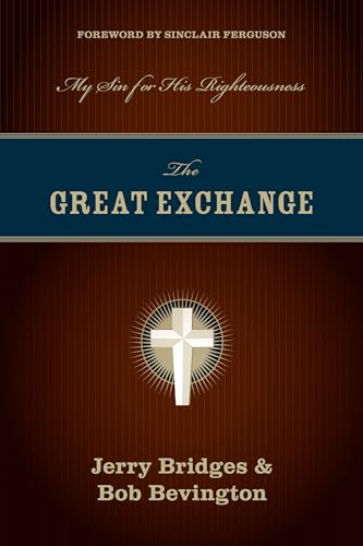 Read The Great Exchange: My Sin for His Righteousness, written by Jerry Bridges; Bob Bevington