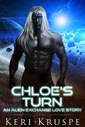 Read Chloe's Turn: An Alien Exchange Love Story (An Alien Exchange Trilogy Book 4), written by Keri Kruspe