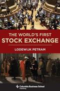 Read The World's First Stock Exchange (Columbia Business School Publishing), written by Lodewijk Petram