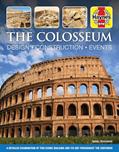 Read The Colosseum: Design - Construction - Events: A detailed examination of this iconic building and its use throughout the centuries (Haynes Manuals), written by Nigel Rodgers