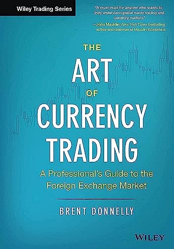 Read The Art of Currency Trading: A Professional's Guide to the Foreign Exchange Market (Wiley Trading), written by Brent Donnelly Read The Art of Currency Trading: A Professional's Guide to the Foreign Exchange Market (Wiley Trading), written by Brent Donnelly