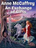 Read An Exchange of Gifts, written by Anne McCaffrey