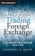 Read How to Make a Living Trading Foreign Exchange: A Guaranteed Income for Life, written by Courtney Smith