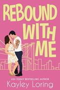 Read Rebound With Me (Brooklyn Book Boyfriends 1), written by Kayley Loring