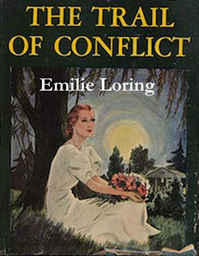 Read The Trail of Conflict, written by Emilie Loring