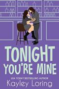 Read Tonight You're Mine (Brooklyn Book Boyfriends 3), written by Kayley Loring