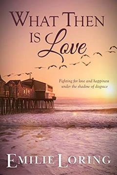 What Then Is Love (Emilie Loring Romance), written by Emilie Loring