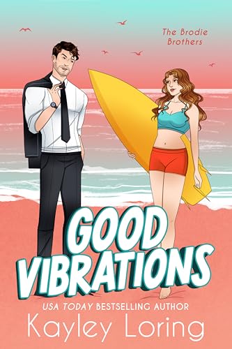 Read Good Vibrations: A Grumpy Sunshine Single Dad Romantic Comedy (The Brodie Brothers Book 3), written by Kayley Loring Read Good Vibrations: A Grumpy Sunshine Single Dad Romantic Comedy (The Brodie Brothers Book 3), written by Kayley Loring