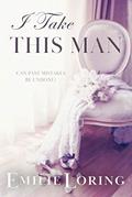 Read I Take This Man: A classic heart-warming romance (Emilie Loring Romance), written by Emilie Loring