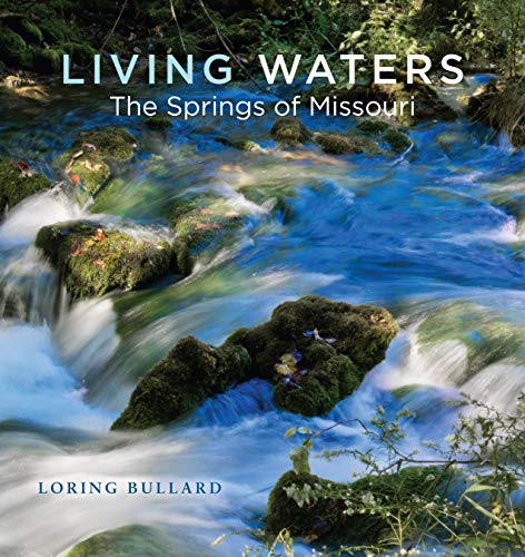 Read Living Waters: The Springs of Missouri, written by Loring Bullard Read Living Waters: The Springs of Missouri, written by Loring Bullard