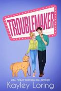Read Troublemaker: A Single Dad, Teacher Romantic Comedy (Name in Lights Book 3), written by Kayley Loring