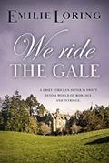 Read We Ride the Gale: A classic heart-warming romance (Emilie Loring Romance), written by Emilie Loring
