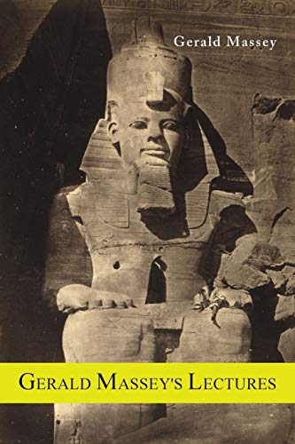 Read Gerald Massey's Lectures, written by Gerald Massey Read Gerald Massey's Lectures, written by Gerald Massey