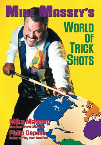 Read Mike Massey's World of Trick Shots, written by Mike Massey; Philip Capelle