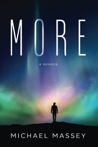 Read MORE: A Memoir, written by Michael Massey Read MORE: A Memoir, written by Michael Massey