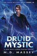 Read Druid Mystic: A New Adult Urban Fantasy Novel (The Colin McCool Paranormal Suspense Series), written by M.D. Massey