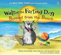 Read Walter the Farting Dog: Banned from the Beach, written by William Kotzwinkle; Glenn Murray; Elizabeth Gundy