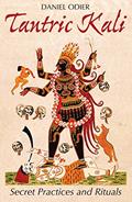 Read Tantric Kali: Secret Practices and Rituals, written by Daniel Odier