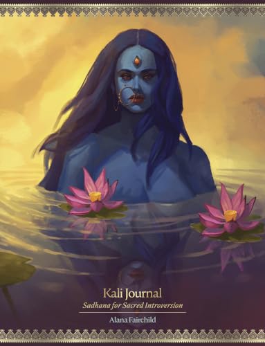 Read Kali Journal: Sadhana for Sacred Introversion (Kali Oracle, 3), written by Alana Fairchild; Jimmy Manton Read Kali Journal: Sadhana for Sacred Introversion (Kali Oracle, 3), written by Alana Fairchild; Jimmy Manton