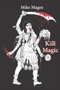 Read Kali Magic, written by Mike Magee