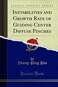 Read Instabilities and Growth Rate of Guiding Center Diffuse Pinches (Classic Reprint), written by Young-Ping Pao