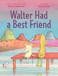 Read Walter Had a Best Friend, written by Deborah Underwood