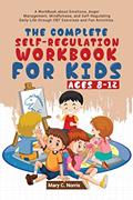 Read The Complete Self-Regulation Workbook for Kids (8-12), written by Mary C Noris