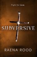 Read Subversive: Subversive Trilogy, Book 1, written by Raena Rood