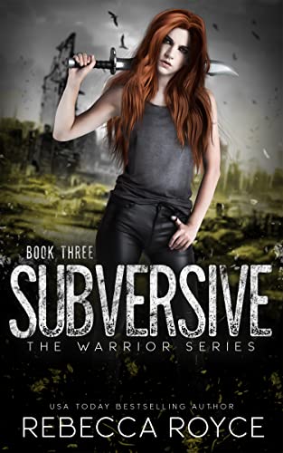 Read Subversive: A Young Adult Dystopian Paranormal Urban Fantasy Romance (The Warrior Series Book 3), written by Rebecca Royce Read Subversive: A Young Adult Dystopian Paranormal Urban Fantasy Romance (The Warrior Series Book 3), written by Rebecca Royce