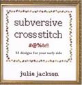 Read Subversive Cross Stitch, written by Julie Jackson