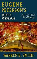 Read Eugene Peterson's Mixed Message: A Subversive Bible for a New Age, written by Warren Smith