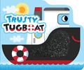 Read Trusty Tugboat - Touch and Feel Board Book - Sensory Board Book, written by Little Hippo Books