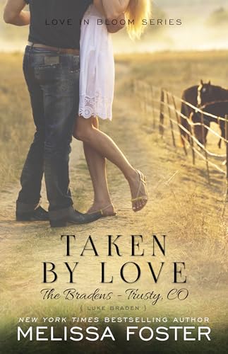 Read Taken by Love (The Bradens at Trusty, Book 1) (Love in Bloom: The Bradens at Trusty), written by Melissa Foster Read Taken by Love (The Bradens at Trusty, Book 1) (Love in Bloom: The Bradens at Trusty), written by Melissa Foster