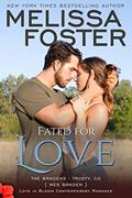 Read Fated for Love: Wes Braden (Love in Bloom: The Bradens at Trusty Book 2), written by Melissa Foster