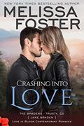 Read Crashing into Love: Jake Braden (Love in Bloom: The Bradens at Trusty Book 6), written by Melissa Foster
