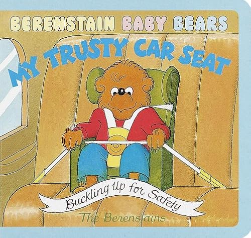 Read Berenstain Baby Bears My Trusty Car Seat, written by Stan Berenstain; Jan Berenstain Read Berenstain Baby Bears My Trusty Car Seat, written by Stan Berenstain; Jan Berenstain