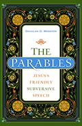 Read The Parables: Jesus's Friendly Subversive Speech, written by Douglas Webster