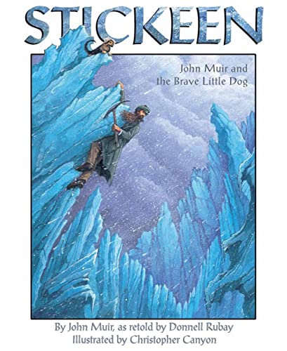 Read Stickeen: A Nature Book About John Muir and His Trusty Dog's Adventure, written by John Muir; Donnell Rubay Read Stickeen: A Nature Book About John Muir and His Trusty Dog's Adventure, written by John Muir; Donnell Rubay