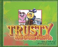 Trusty and Ingrid Fibster (Illustrated Collection), written by Debbie Hamby
